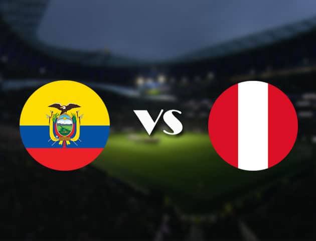 Soi kèo nhà cái trận Ecuador vs Peru, 24/06/2021