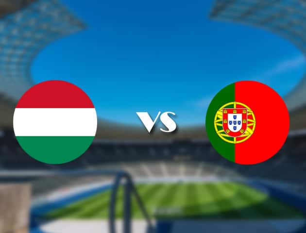 Soi kèo nhà cái trận Hungary vs Bồ Đào Nha, 15/06/2021