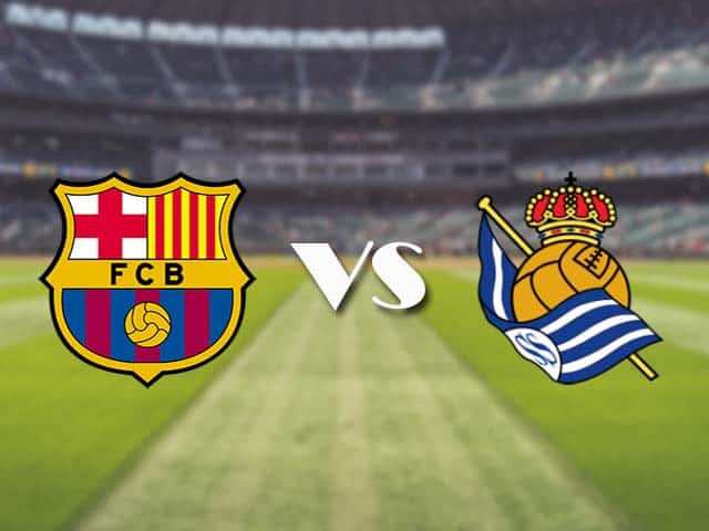 Soi kèo nhà cái trận Barcelona vs Real Sociedad, 16/8/2021