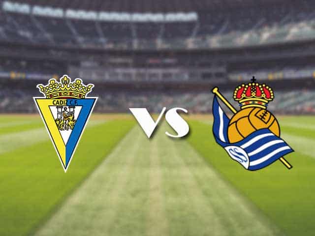 Soi kèo nhà cái trận Cadiz CF vs Real Sociedad, 12/09/2021