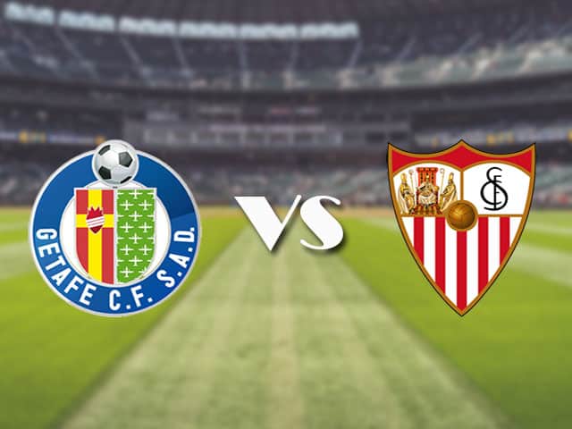 Soi kèo nhà cái trận Getafe vs Sevilla, 24/08/2021