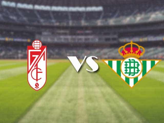 Soi kèo nhà cái trận Granada CF vs Betis, 13/09/2021