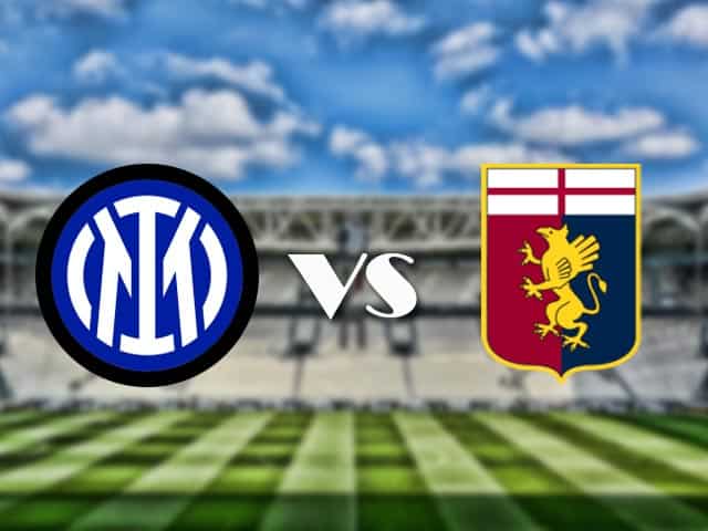 Soi kèo nhà cái trận Inter Milan vs Genoa, 21/08/2021