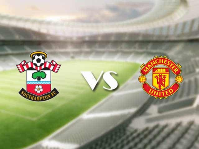 Soi kèo nhà cái trận Southampton vs Manchester Utd, 22/08/2021