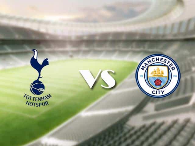 Soi kèo nhà cái trận Tottenham vs Manchester City, 15/08/2021