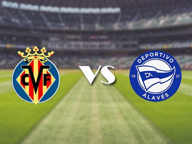 Soi kèo nhà cái trận Villarreal vs Alaves, 11/09/2021