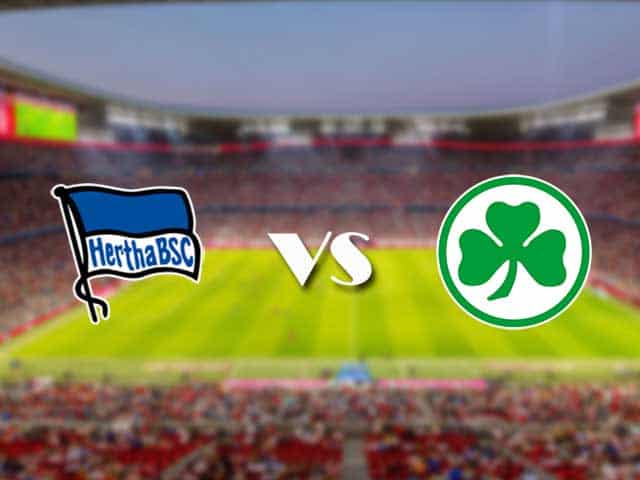 Soi kèo nhà cái trận Hertha Berlin vs Greuther Furth, 18/09/2021