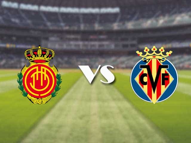 Soi kèo nhà cái trận Mallorca vs Villarreal, 19/09/2021