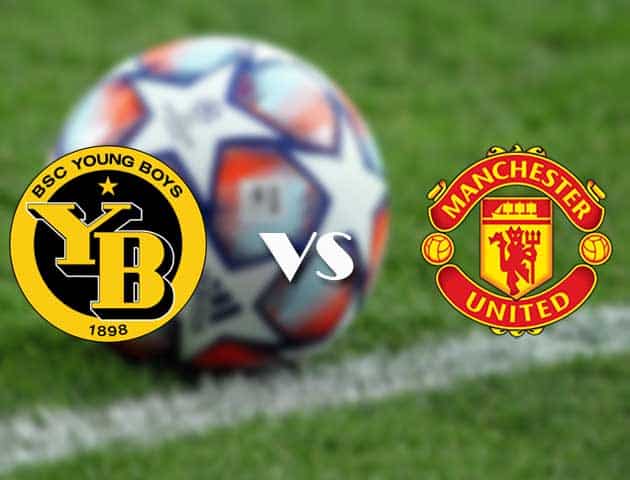 Soi kèo nhà cái trận Young Boys vs Man Utd, 14/09/2021